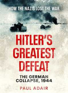 Hitler's Greatest Defeat by Paul Adair