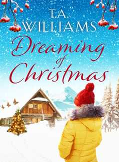 Dreaming of Christmas by T.A. Williams