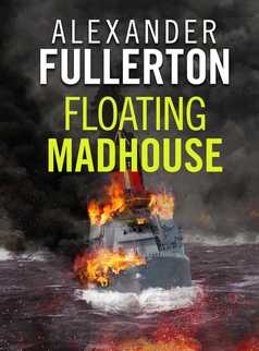 Floating Madhouse by Alexander Fullerton