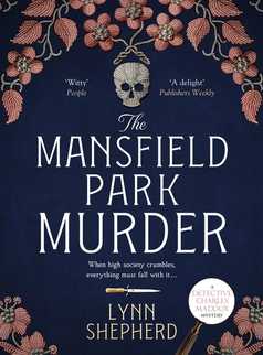 The Mansfield Park Murder by Lynn Shepherd