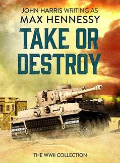 Take or Destroy by Max Hennessy