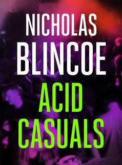 Acid Casuals by Nicholas Blincoe